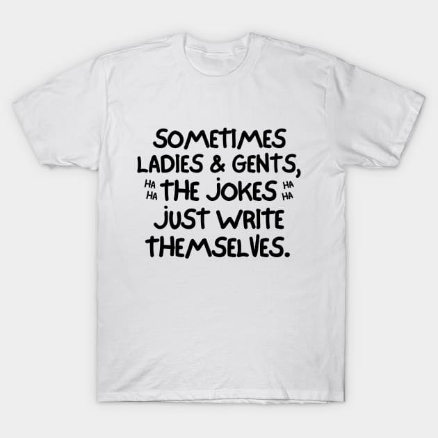 Sometimes the jokes just write themselves. T-Shirt by mksjr